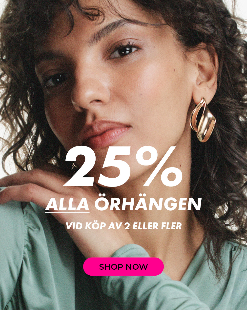25% på alla örhängen - vid köp av minst 2 produkter