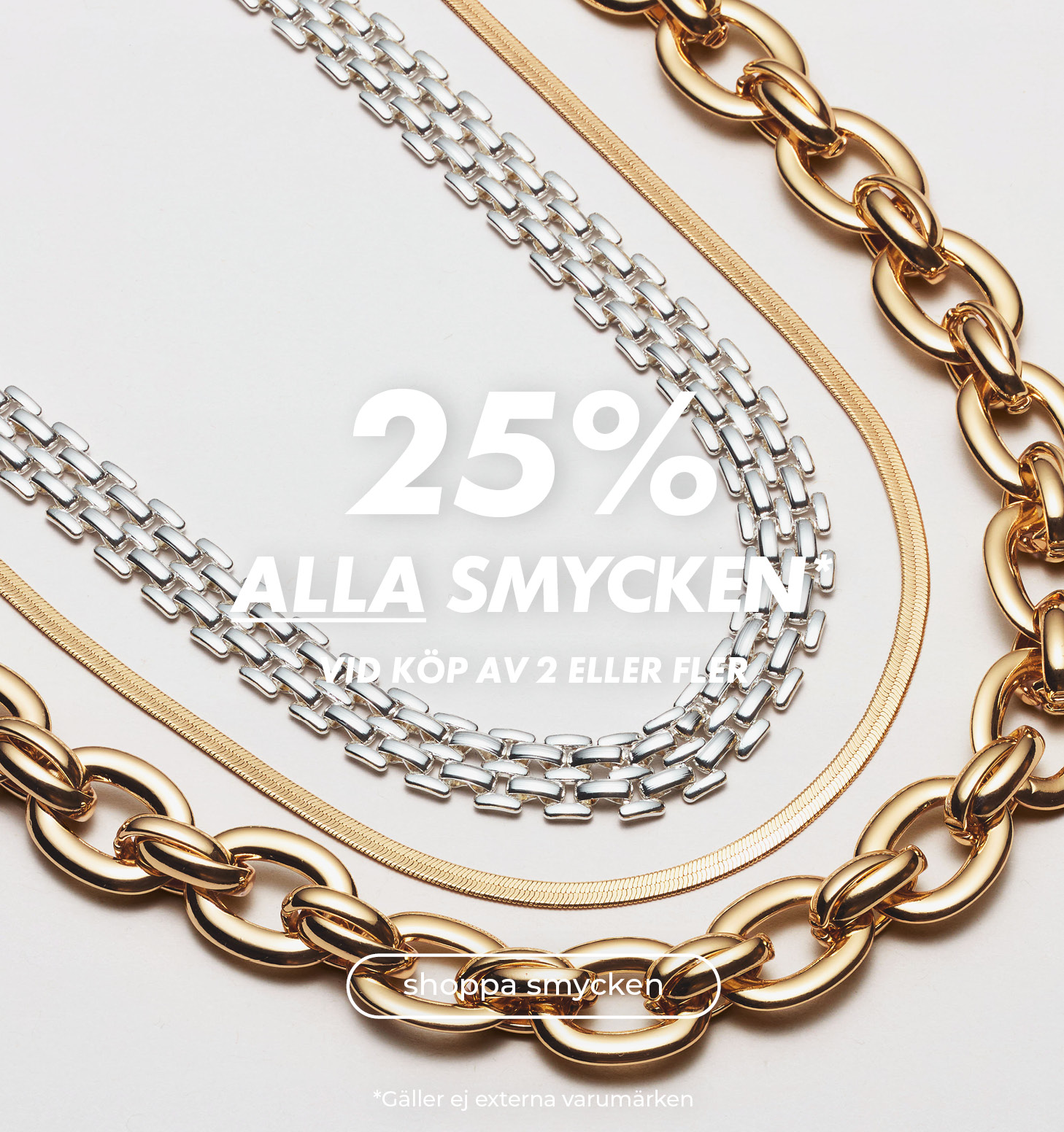 25% alla smycken* - vid köp av två eller fler